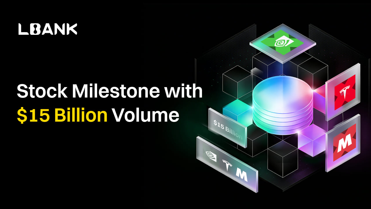 LBank Surpasses $15 Billion in Tokenized Stocks Trading Volume, Dominating Tokenized Equities